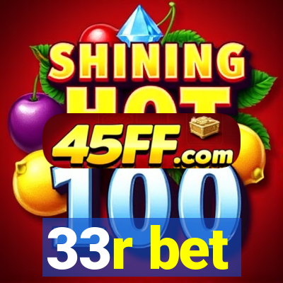 33r bet